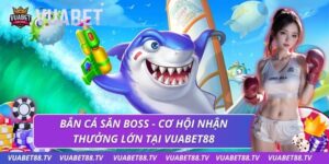 bắn cá săn boss