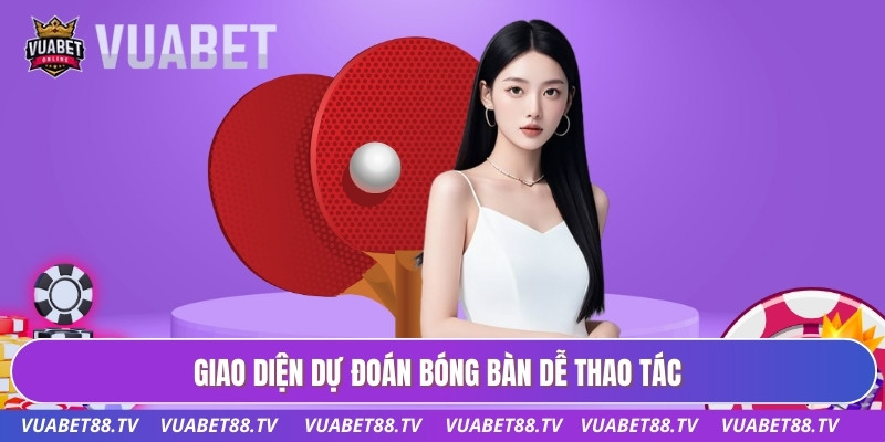 Giao diện dự đoán bóng bàn dễ thao tác