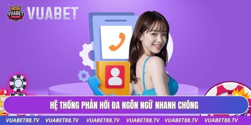 Hệ thống phản hồi đa ngôn ngữ nhanh chóng