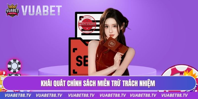 Khái quát chính sách miễn trừ trách nhiệm