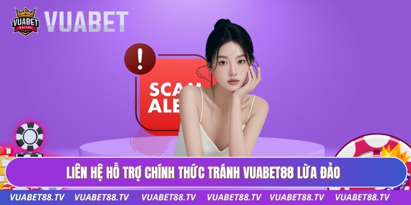Vuabet88 Lừa Đảo: Sự Thật Đằng Sau Tin Đồn Lớn Nhất Năm 2025 3 Liên hệ hỗ trợ chính thức tránh Vuabet88 lừa đảo