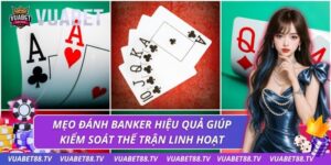 Mẹo đánh banker hiệu quả