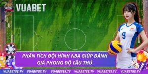 Phân tích đội hình NBA