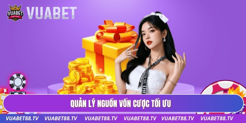 Quản lý nguồn vốn cược tối ưu