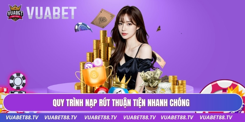 Trang chủ 38 Quy trình nạp rút thuận tiện nhanh chóng